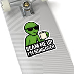 Beam Me Up I'm Hungover - Kiss-Cutout Sticker - AREA51UFOs