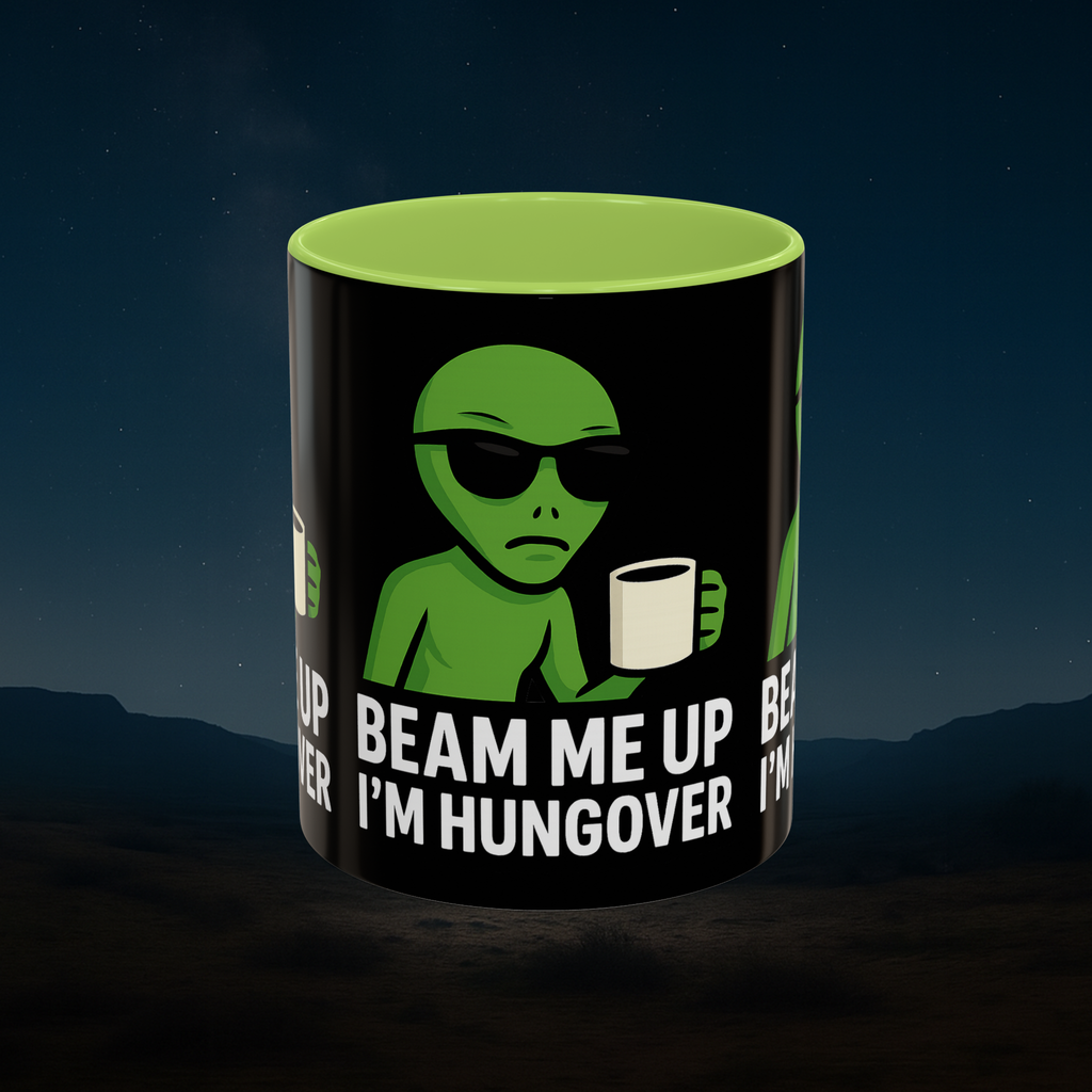 Beam Me Up I'm Hungover - 11oz Coffee Mug - AREA51UFOs