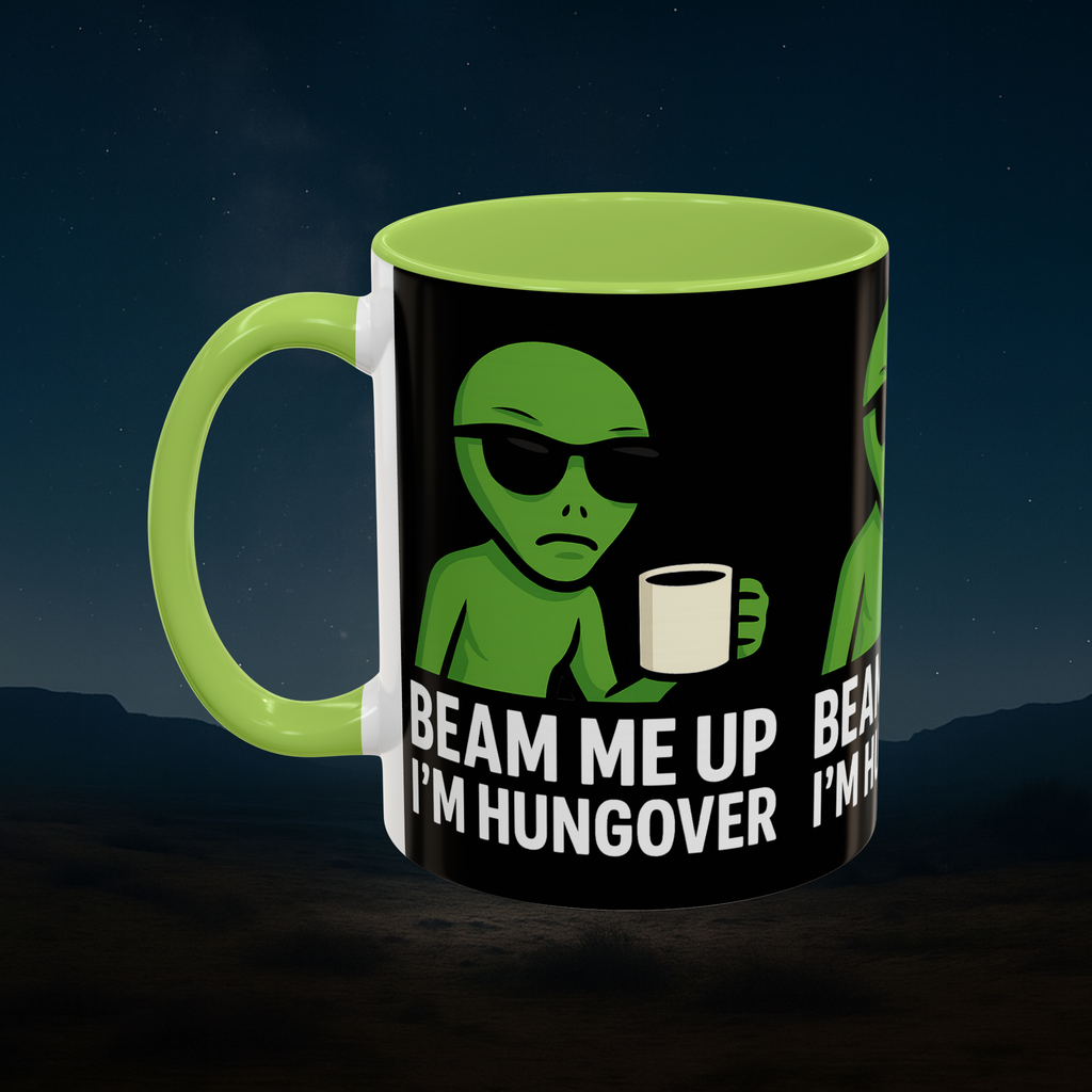 Beam Me Up I'm Hungover - 11oz Coffee Mug - AREA51UFOs