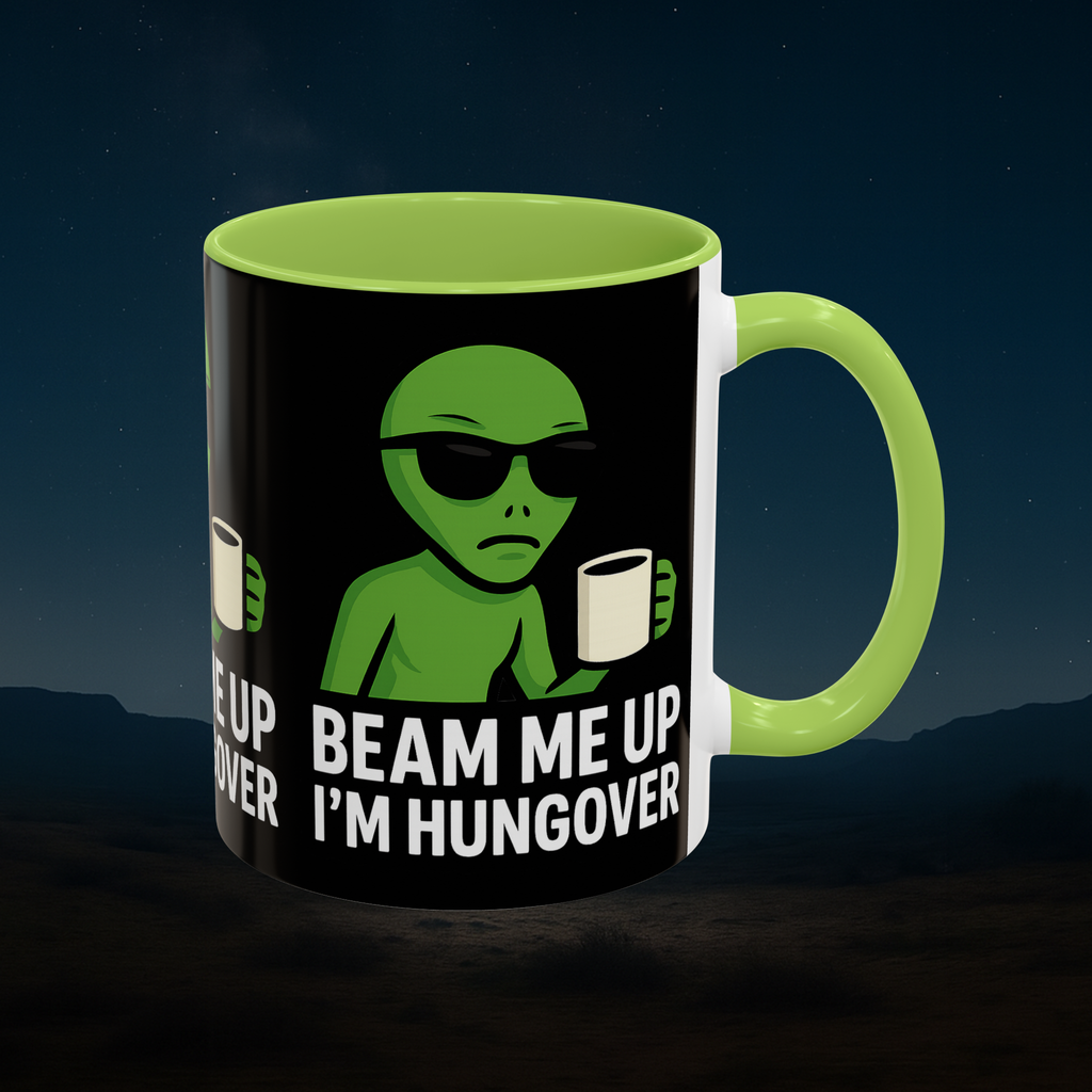 Beam Me Up I'm Hungover - 11oz Coffee Mug - AREA51UFOs